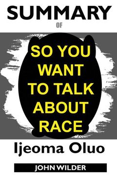portada Summary of so you Want to Talk About Race (en Inglés)