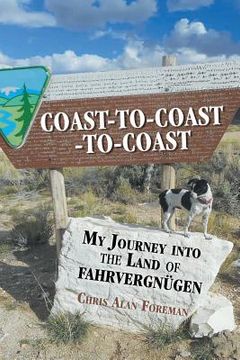 portada Coast-To-Coast-To-Coast: My Journey Into the Land of Fahrvergnügen (in English)