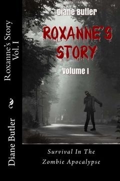 portada Roxanne's Story - Volume I: Survival In The Zombie Apocalypse (Volume 1)