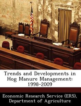 portada trends and developments in hog manure management: 1998-2009 (en Inglés)