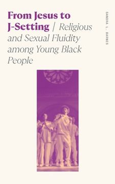 portada From Jesus to J-Setting: Religious and Sexual Fluidity Among Young Black People (en Inglés)