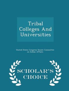 portada Tribal Colleges and Universities - Scholar's Choice Edition (en Inglés)