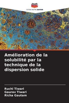 portada Amélioration de la solubilité par la technique de la dispersion solide (in French)