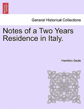 portada notes of a two years residence in italy. (en Inglés)