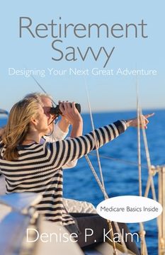 portada Retirement Savvy: Designing Your Next Great Adventure (en Inglés)