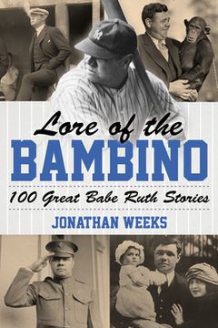 portada Lore of the Bambino: 100 Great Babe Ruth Stories (en Inglés)