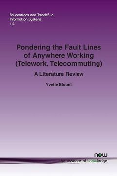 portada Pondering the Fault Lines of Anywhere Working (Telework, Telecommuting): A Literature Review (Foundations and Trends(r) in Information Systems)