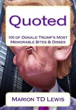 portada Quoted: 100 of Donald Trump's Most Memorable Bites & Disses (en Inglés)