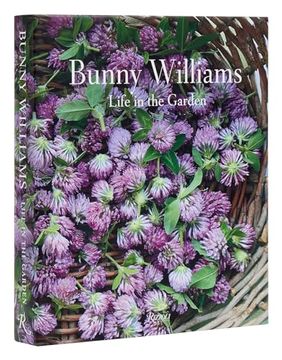 portada Bunny Williams: Life in the Garden (en Inglés)