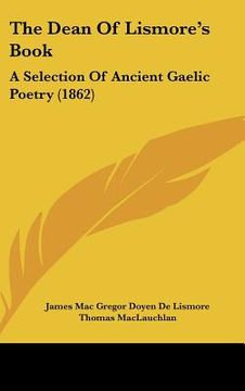 portada the dean of lismore's book: a selection of ancient gaelic poetry (1862) (en Inglés)