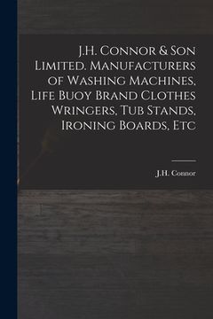portada J.H. Connor & Son Limited. Manufacturers of Washing Machines, Life Buoy Brand Clothes Wringers, Tub Stands, Ironing Boards, Etc (en Inglés)