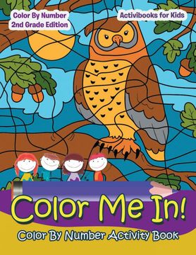 portada Color me in! Color by Number Activity Book - Color by Number 2nd Grade Edition (en Inglés)