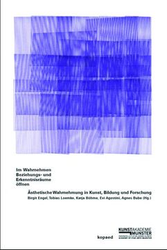 portada Im Wahrnehmen Beziehungs- und Erkenntnisräume Öffnen: Ästhetische Wahrnehmung in Kunst, Bildung und Forschung (en Alemán)