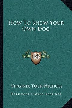 portada how to show your own dog (in English)