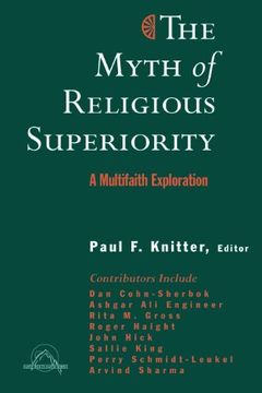 portada The Myth of Religious Superiority: Multi-Faith Explorations of Religious Pluralism: A Multi-Faith Exploration (Faith Meets Faith Series) (en Inglés)