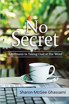 portada No Secret: Adventures in Taking God at His Word