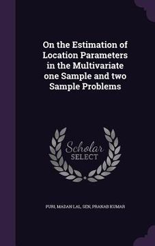 portada On the Estimation of Location Parameters in the Multivariate one Sample and two Sample Problems (en Inglés)