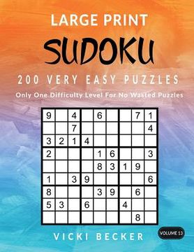 portada Large Print Sudoku 200 Very Easy Puzzles: Only One Difficulty Level For No Wasted Puzzles 
