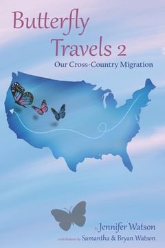 portada Butterfly Travels 2: Our Cross Country Migration (en Inglés)