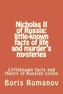 portada Nicholas II of Russia: little-known facts of life and murder's mysteries (en Inglés)