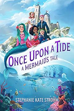 portada Once Upon a Tide: A Mermaid'S Tale (en Inglés)