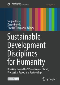 portada Sustainable Development Disciplines for Humanity: Breaking Down the 5ps--People, Planet, Prosperity, Peace, and Partnerships (en Inglés)