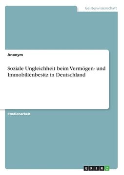 portada Soziale Ungleichheit beim Vermögen- und Immobilienbesitz in Deutschland (en Alemán)