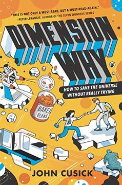 portada Dimension why #1: How to Save the Universe Without Really Trying (in English)