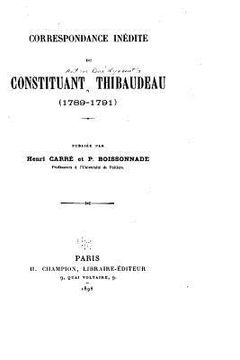 portada Correspondance Inédite Du Constituant Thibaudeau (1789-1791) (en Francés)