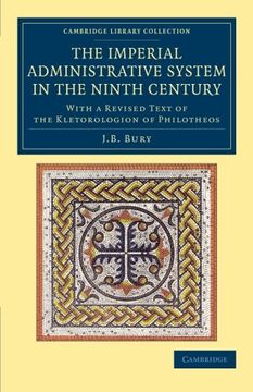 portada The Imperial Administrative System in the Ninth Century: With a Revised Text of the Kletorologion of Philotheos (Cambridge Library Collection - Medieval History) 