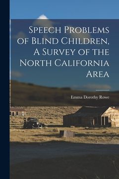 portada Speech Problems of Blind Children, A Survey of the North California Area (in English)