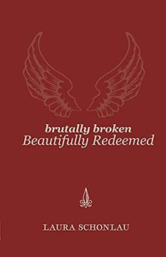 portada Brutally Broken Beautifully Redeemed (en Inglés)