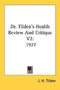 portada dr. tilden's health review and critique v2: 1927 (en Inglés)
