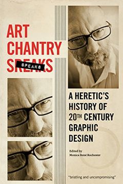 portada Art Chantry Speaks: A Heretic's History of 20th Century Graphic Design (en Inglés)