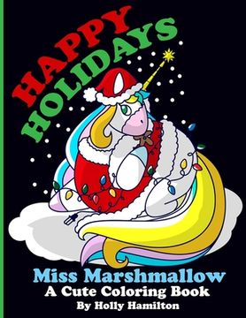 portada Happy Holidays Miss Marshmallow: A Cute Coloring Book (en Inglés)