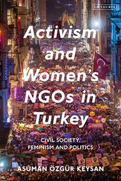 portada Activism and Women'S Ngos in Turkey: Civil Society, Feminism and Politics (in English)