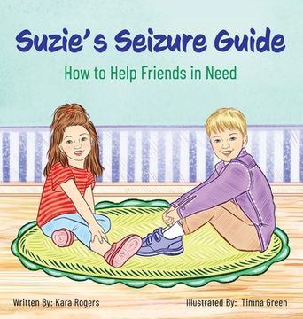portada Suzie's Seizure Guide: How to Help Friends in Need (en Inglés)