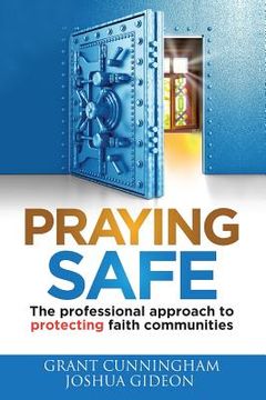 portada Praying Safe: The professional approach to protecting faith communities (en Inglés)