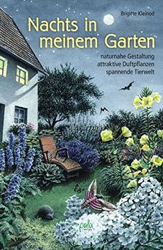 portada Nachts in Meinem Garten: Naturnahe Gestaltung, Attraktive Duftpflanzen, Spannende Tierwelt (in German)