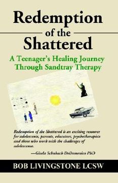 portada redemption of the shattered: a teenager's healing journey through sandtray therapy (en Inglés)
