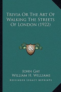 portada trivia or the art of walking the streets of london (1922) (en Inglés)