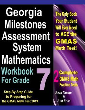 portada Georgia Milestones Assessment System Mathematics Workbook For Grade 7: Step-By-Step Guide to Preparing for the GMAS Math Test 2019 (en Inglés)