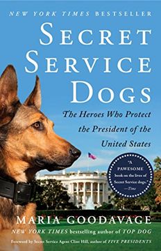 portada Secret Service Dogs: The Heroes who Protect the President of the United States (in English)