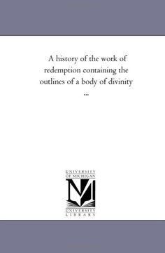 portada A History of the Work of Redemption Containing the Outlines of a Body of Divinity. (en Inglés)