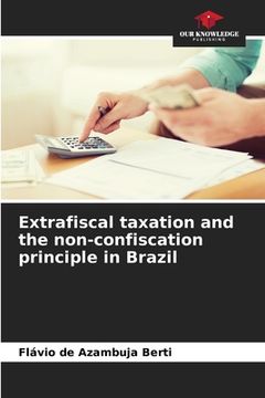 portada Extrafiscal taxation and the non-confiscation principle in Brazil (en Inglés)