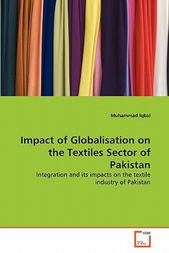 portada impact of globalisation on the textiles sector of pakistan (en Inglés)