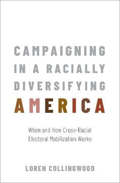 portada Campaigning in a Racially Diversifying America: When and how Cross-Racial Electoral Mobilization Works (en Inglés)