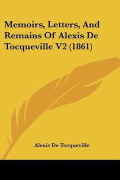 portada memoirs, letters, and remains of alexis de tocqueville v2 (1861)