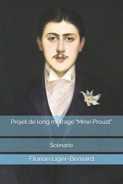 portada Projet de long métrage Mme Proust: Scénario (en Francés)