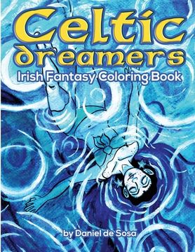 portada Celtic Dreamers Irish Fantasy Coloring Book (45 relaxing designs): Irish Fantasy Adult Coloring Book (in English)